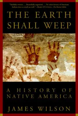 A Föld sírni fog: Amerika őslakosainak története - The Earth Shall Weep: A History of Native America