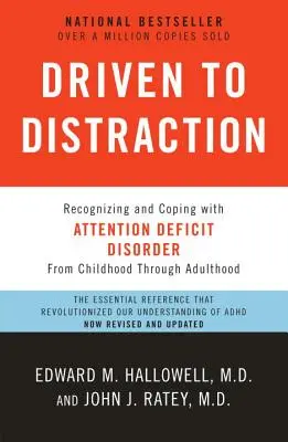 Driven to Distraction: A figyelemhiányos zavar felismerése és kezelése - Driven to Distraction: Recognizing and Coping with Attention Deficit Disorder