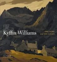 Kyffin Williams: A fény és a sötétség - Kyffin Williams: The Light and the Dark