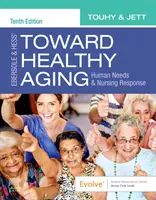 Ebersole & Hess: Toward Healthy Aging - Human Needs and Nursing Response (Az egészséges öregedés felé - emberi szükségletek és ápolói válasz) - Ebersole & Hess' Toward Healthy Aging - Human Needs and Nursing Response