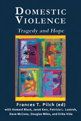 Családon belüli erőszak: Tragédia és remény - Domestic Violence: Tragedy and Hope