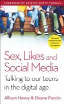 Szex, kedvelések és közösségi média: Beszélgetés a tizenévesekkel a digitális korban - Sex, Likes and Social Media: Talking to Our Teens in the Digital Age