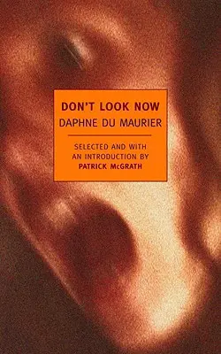 Don't Look Now: Daphne Du Maurier válogatott történetei - Don't Look Now: Selected Stories of Daphne Du Maurier