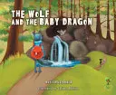 A farkas és a sárkánybaba - The Wolf and the Baby Dragon