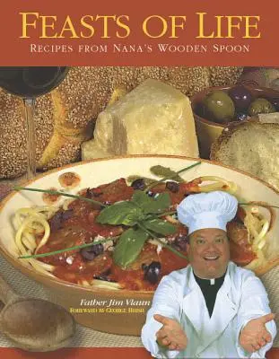 Az élet ünnepei: Receptek Nana fakanalából - Feasts of Life: Recipes from Nana's Wooden Spoon