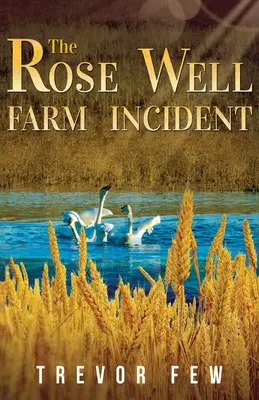 A Rose Well Farm incidens - The Rose Well Farm Incident