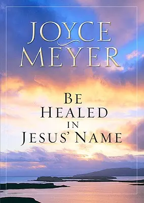 Gyógyulj meg Jézus nevében - Be Healed in Jesus' Name