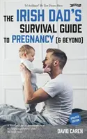 Az ír apa túlélési útmutatója a terhességhez [és azon túl] - Irish Dad's Survival Guide to Pregnancy [& Beyond]