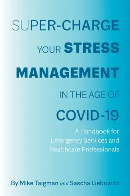 Szupererősítsd fel a stresszkezelésedet a COVID-19 korában - Super-Charge Your Stress Management in the Age of COVID-19