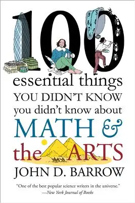 100 alapvető dolog, amiről nem tudtad, hogy nem tudtad a matematikáról és a művészetekről - 100 Essential Things You Didn't Know You Didn't Know about Math and the Arts