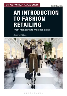 Bevezetés a divatkereskedelembe: A menedzsmenttől a kereskedelemig - An Introduction to Fashion Retailing: From Managing to Merchandising