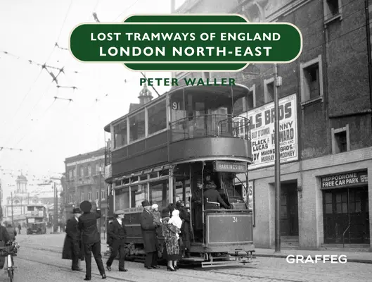 Lost Tramways of England: London North East