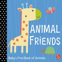 Állatbarátok - A baba első könyve az állatokról - Animal Friends - Baby's First Book of Animals