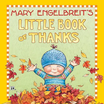 Mary Engelbreit kis könyve a köszönetről - Mary Engelbreit's Little Book of Thanks