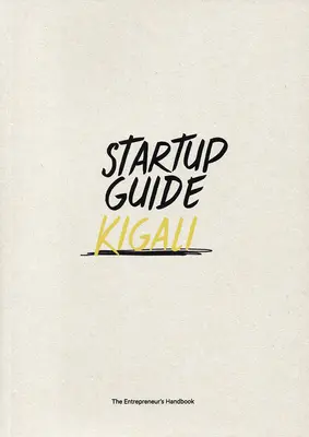 Startup Guide Kigali: Volume 1