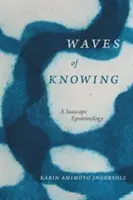 A tudás hullámai: A tengeri ismeretelmélet - Waves of Knowing: A Seascape Epistemology