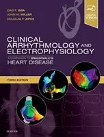 Klinikai aritmológia és elektrofiziológia: Braunwald szívbetegségei: A Companion to Braunwald's Heart Disease - Clinical Arrhythmology and Electrophysiology: A Companion to Braunwald's Heart Disease