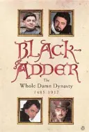 Blackadder - Az egész rohadt dinasztia - Blackadder - The Whole Damn Dynasty