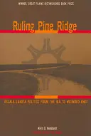 Pine Ridge kormányzása: Oglala Lakota politika az IRA-tól Wounded Knee-ig - Ruling Pine Ridge: Oglala Lakota Politics from the IRA to Wounded Knee