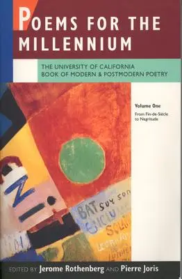 Versek az ezredfordulóra, első kötet: A Kaliforniai Egyetem modern és posztmodern költészetének könyve: A Fin-De-Sicle-től a negritude-ig - Poems for the Millennium, Volume One: The University of California Book of Modern and Postmodern Poetry: From Fin-De-Sicle to Negritude