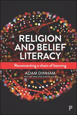 Vallási és hitbeli műveltség: A tanulás láncolatának újrakapcsolása - Religion and Belief Literacy: Reconnecting a Chain of Learning