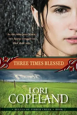 Háromszorosan áldott (Belles of Timber Creek, 2. könyv) - Three Times Blessed (Belles of Timber Creek, Book 2)