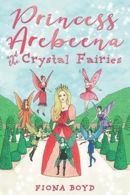 Arebeena hercegnő: És a kristálytündérek - Princess Arebeena: And the Crystal Fairies