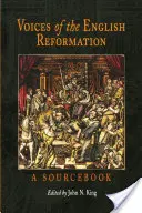 Az angol reformáció hangjai: Forráskönyv - Voices of the English Reformation: A Sourcebook