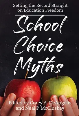 Iskolaválasztási mítoszok: Az oktatás szabadságának tisztázása - School Choice Myths: Setting the Record Straight on Education Freedom