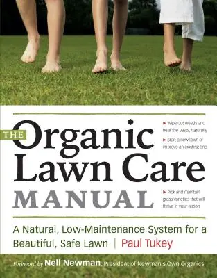 Az organikus gyepápolás kézikönyve: Természetes, alacsony karbantartási igényű rendszer a szép és biztonságos gyepért - The Organic Lawn Care Manual: A Natural, Low-Maintenance System for a Beautiful, Safe Lawn