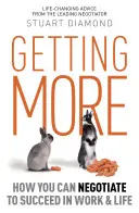 Többet kapni - Hogyan tárgyalhatsz, hogy sikeres legyél a munkában és az életben - Getting More - How You Can Negotiate to Succeed in Work and Life