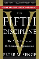 Az ötödik fegyelem: A tanuló szervezet művészete és gyakorlata - The Fifth Discipline: The Art & Practice of the Learning Organization