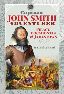 John Smith kapitány, kalandor: Pocahontas és Jamestown: Kalózkodás, Pocahontas és Jamestown - Captain John Smith, Adventurer: Piracy, Pocahontas and Jamestown