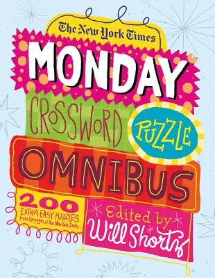 The New York Times Monday Crossword Puzzle Omnibus: 200 megoldható rejtvény a New York Times oldaláról - The New York Times Monday Crossword Puzzle Omnibus: 200 Solvable Puzzles from the Pages of the New York Times