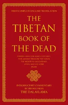 A halottak tibeti könyve: Az első teljes fordítás - The Tibetan Book of the Dead: First Complete Translation