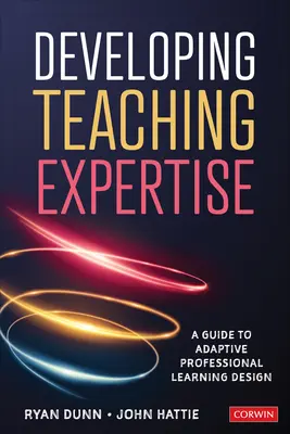 A tanítási szakértelem fejlesztése: Útmutató az adaptív szakmai tanulás tervezéséhez - Developing Teaching Expertise: A Guide to Adaptive Professional Learning Design