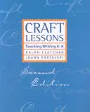 Craft Lessons Second Edition: K-8 írástanítás - Craft Lessons Second Edition: Teaching Writing K-8