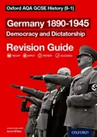 Oxford AQA GCSE History: Németország 1890-1945 Demokrácia és diktatúra felülvizsgálati útmutató (9-1) - Oxford AQA GCSE History: Germany 1890-1945 Democracy and Dictatorship Revision Guide (9-1)