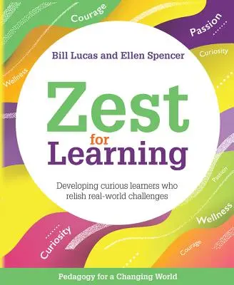 A tanulás iránti vágy: Kíváncsi tanulók fejlesztése, akik élvezik a valós kihívásokat - Zest for Learning: Developing Curious Learners Who Relish Real-World Challenges