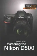 A Nikon D500 elsajátítása - Mastering the Nikon D500