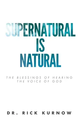 A természetfeletti természetes: Az Isten hangjának meghallásának áldásai - Supernatural is Natural: The Blessings of Hearing the Voice of God