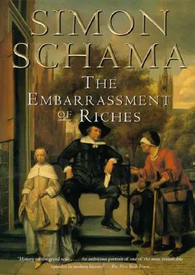 A gazdagság szégyene: A holland kultúra értelmezése az aranykorban - The Embarrassment of Riches: An Interpretation of Dutch Culture in the Golden Age