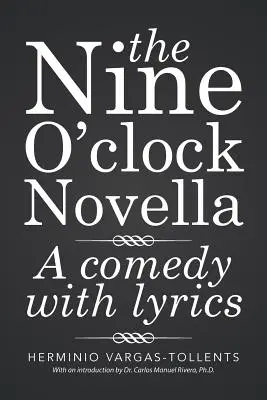 A kilenc órai novella: Vígjáték szöveggel - The Nine O'clock Novella: A comedy with lyrics