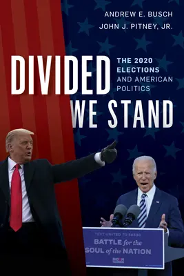 Megosztva állunk: A 2020-as választások és az amerikai politika - Divided We Stand: The 2020 Elections and American Politics