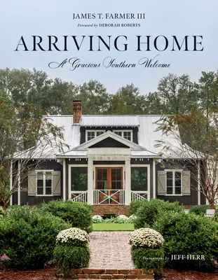 Hazaérkezés: A Gracious Southern Welcome - Arriving Home: A Gracious Southern Welcome