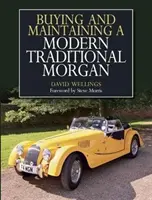 Egy modern hagyományos Morgan megvásárlása és fenntartása - Buying and Maintaining a Modern Traditional Morgan