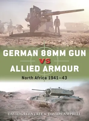 German 88mm Gun Vs Allied Armour: Észak-Afrika 1941-43 - German 88mm Gun Vs Allied Armour: North Africa 1941-43