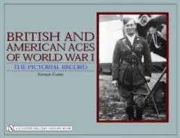 Az első világháború brit és amerikai ászai: Képes beszámoló - British and American Aces of World War I: The Pictorial Record