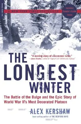 A leghosszabb tél: A dombvidéki csata és a második világháború legkitüntetettebb szakaszának epikus története - The Longest Winter: The Battle of the Bulge and the Epic Story of World War II's Most Decorated Platoon