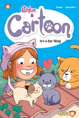 Chloe & Cartoon #2: Ez egy macska dolog - Chloe & Cartoon #2: It's a Cat Thing